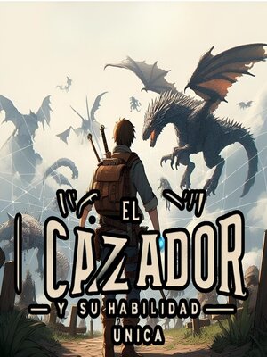 cover image of El Cazador y su Habilidad Única